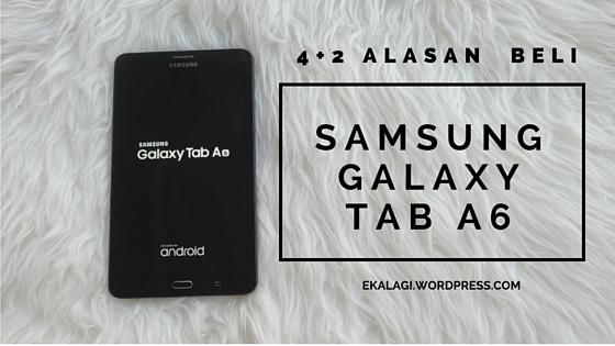 4+2 Alasan yang Bikin Jatuh Cinta sama Samsung Galaxy Tab 